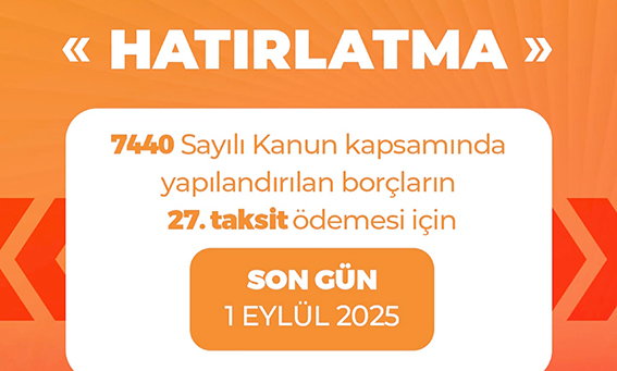 YAPILANDIRMA BORÇLARI İÇİN SON GÜN 1 EYLÜL