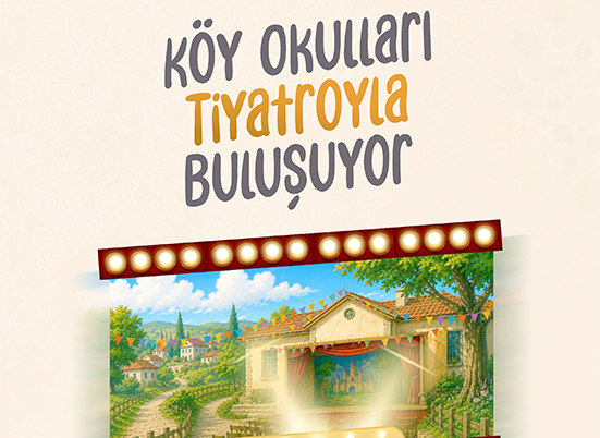 KÖY OKULLARI TİYATROYLA BULUŞUYOR ETKİNLİĞİ BAŞLADI