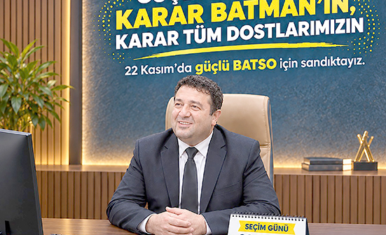 YÜCEL “GÜÇLÜ VE YENİLİKÇİ BİR BATSO İÇİN SANDIĞA DAVET EDİYORUZ”